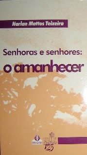 Senhoras e Senhores: o Amanhecer
